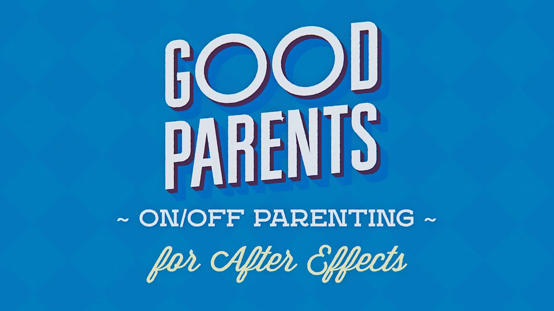 Good Parents 1.4.2 AE脚本-父子图层链接随意切换工具破解版下载 | MacPJ - 最新Mac软件与游戏破解版资源下载